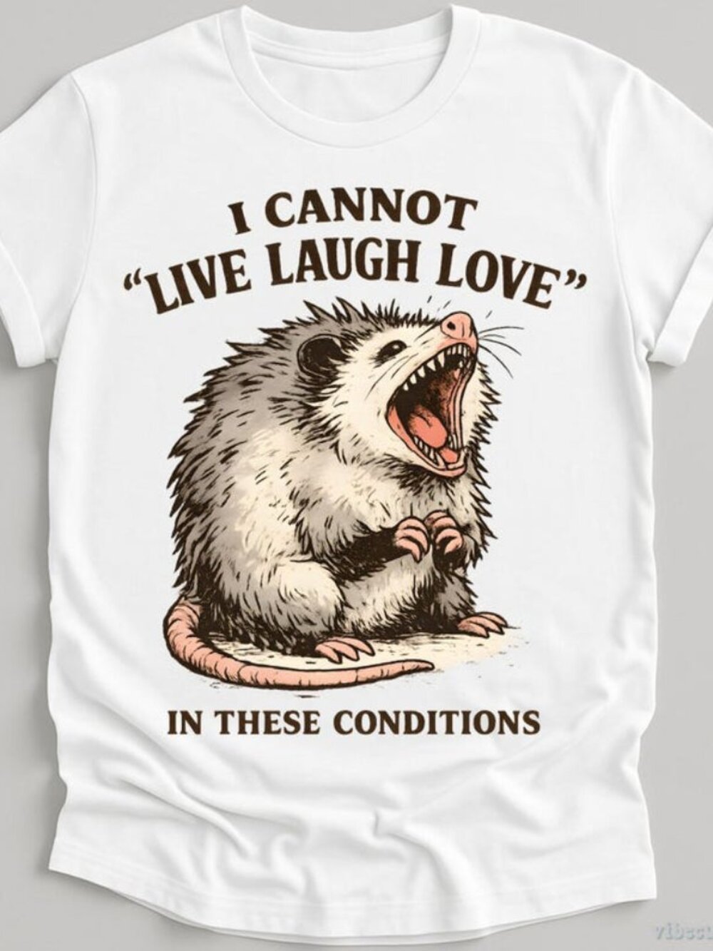 I Cannot Live Laugh Love Shirt, Funny Possum T-Shirt, Sarcastic Meme Tee